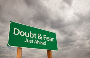 doubt and fear ahead
