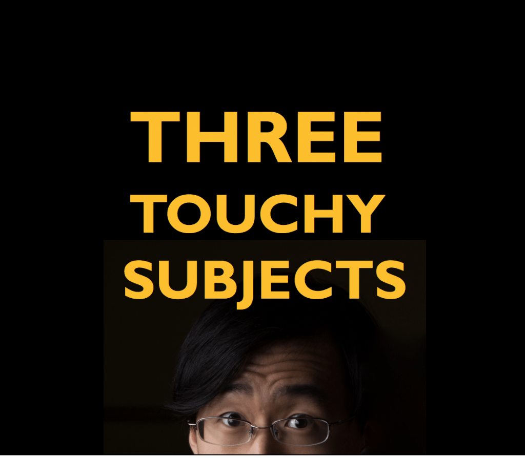 touchy subjects