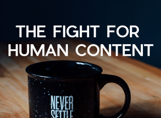 The Fight For Human Content