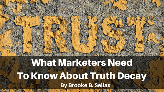 What Marketers Need to Know About Truth Decay