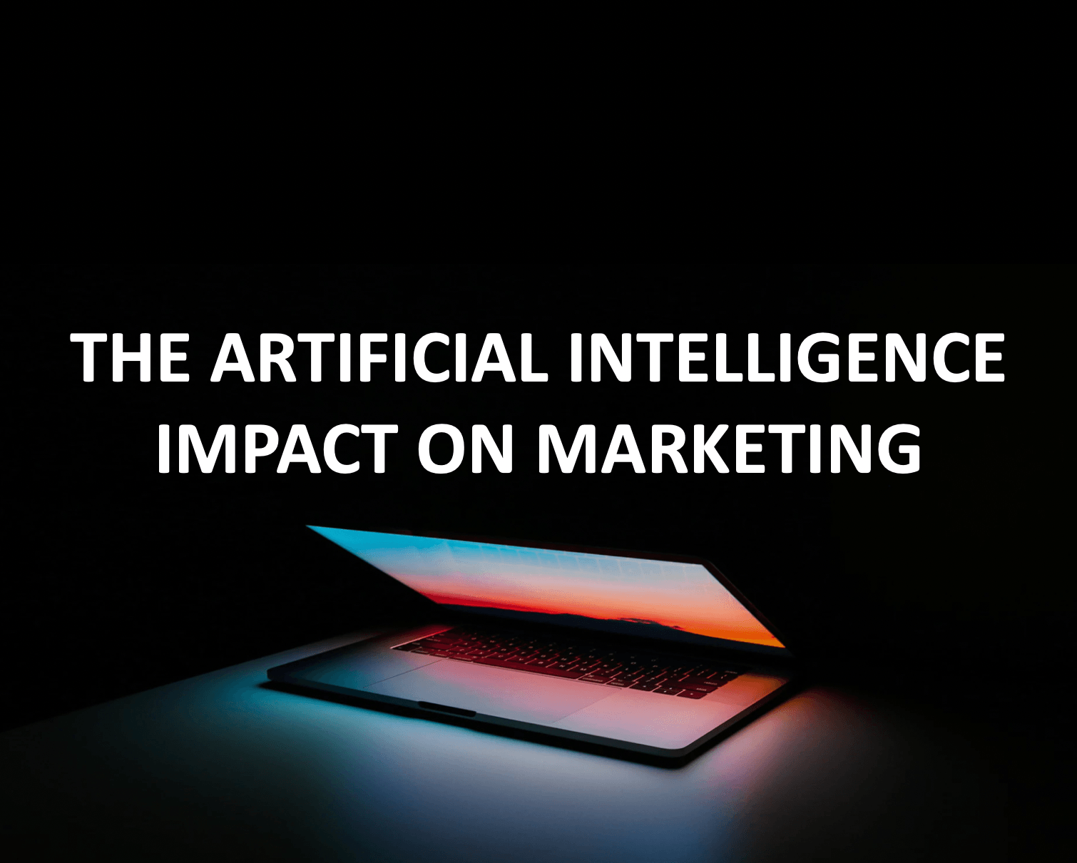 Artificial Intelligence impact on marketing