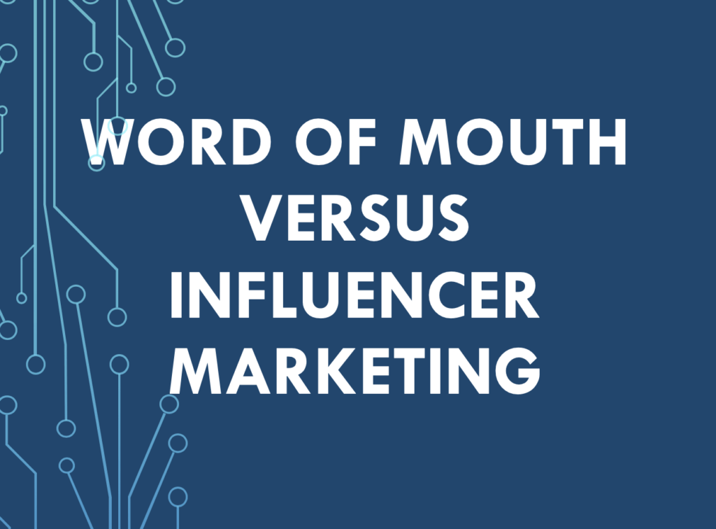 difference between influencer marketing and word of mouth marketing