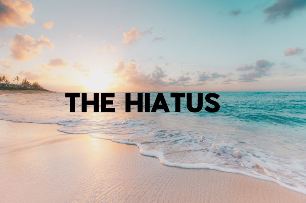 hiatus