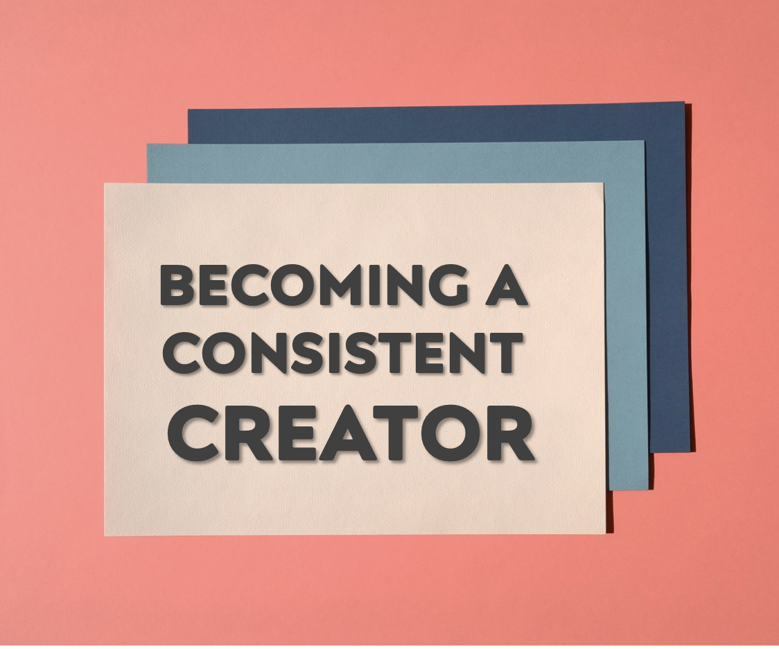 consistent content creator