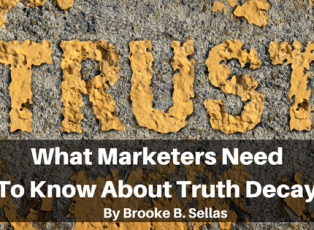 What Marketers Need to Know About Truth Decay